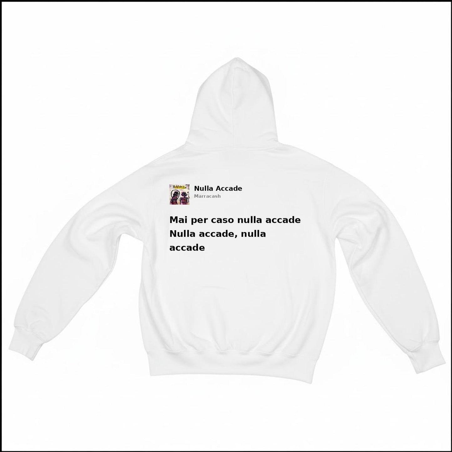 NULLA ACCADE - MARRACASH | BASIC HOODIE
