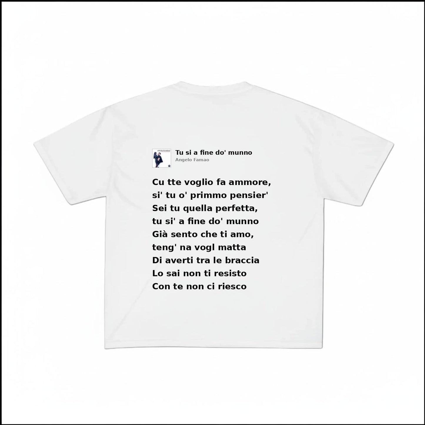 TU SI A FINE DO' MUNNO - ANGELO FAMAO | BASIC TEE