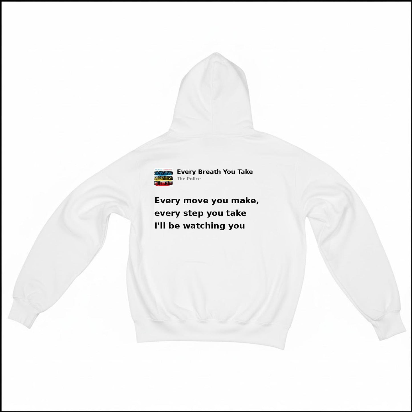 EVERY BREATH YOU TAKE - THE POLICE | BASIC HOODIE