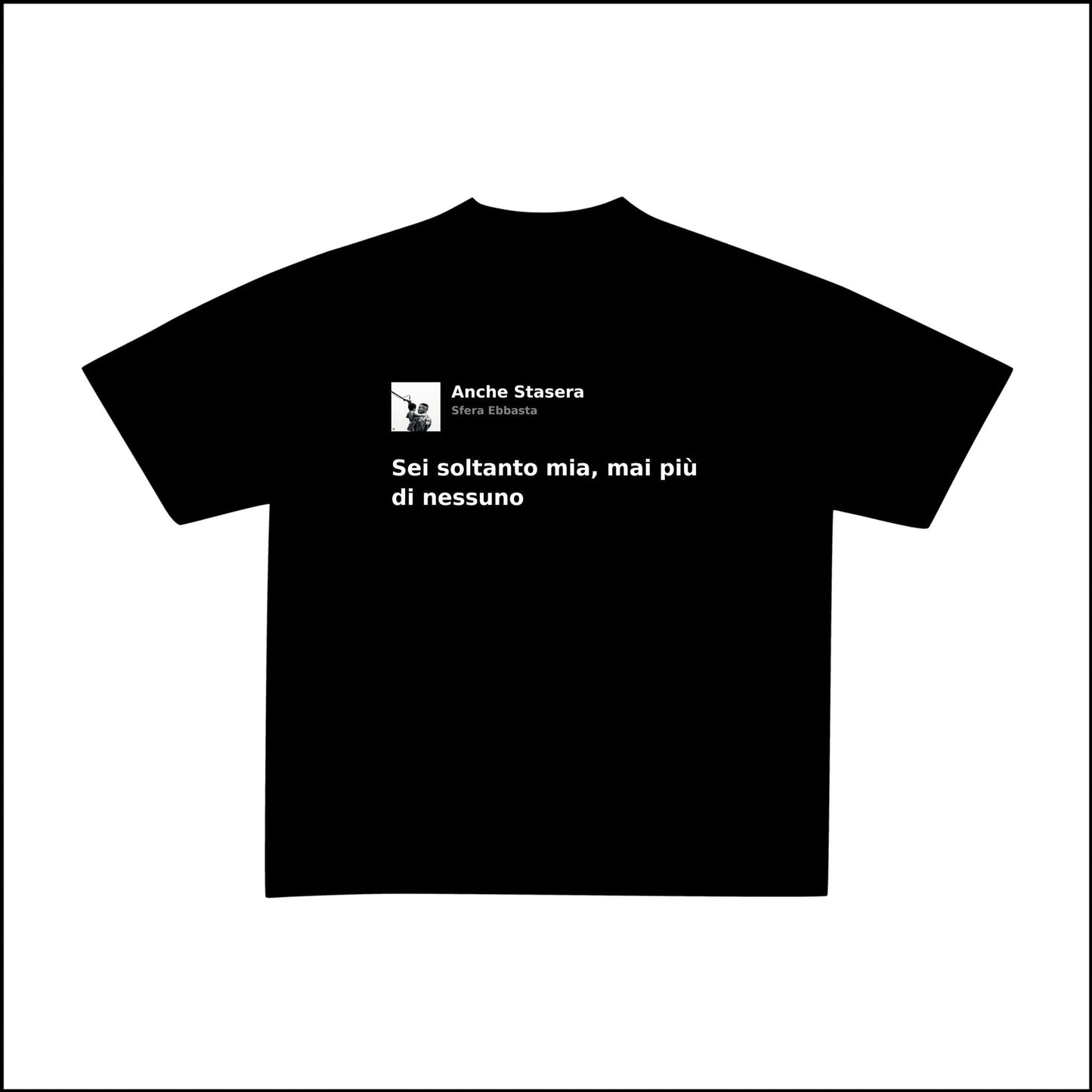 ANCHE STASERA - SFERA EBBASTA | BASIC TEE