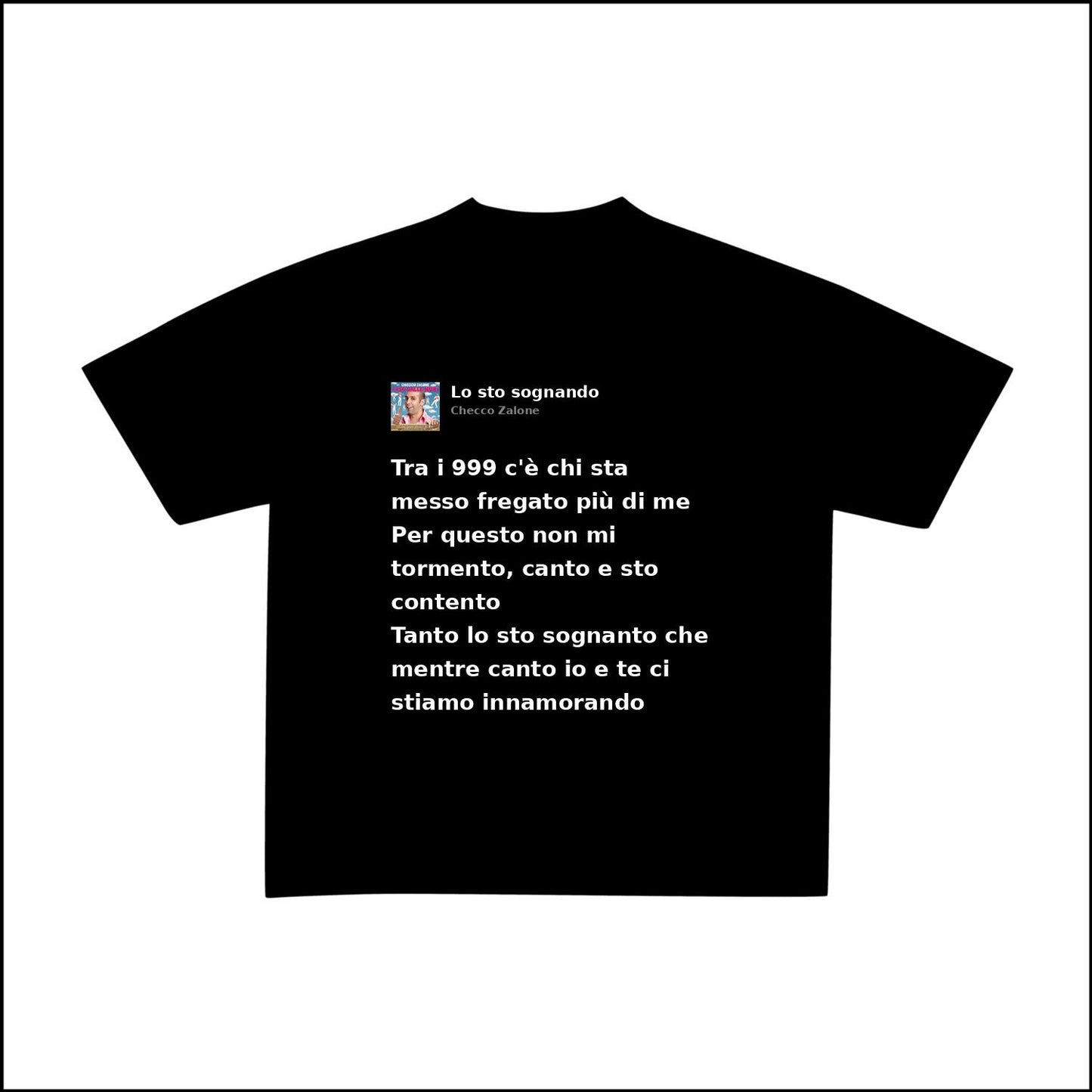 LO STO SOGNANDO - CHECCO ZALONE | BASIC TEE