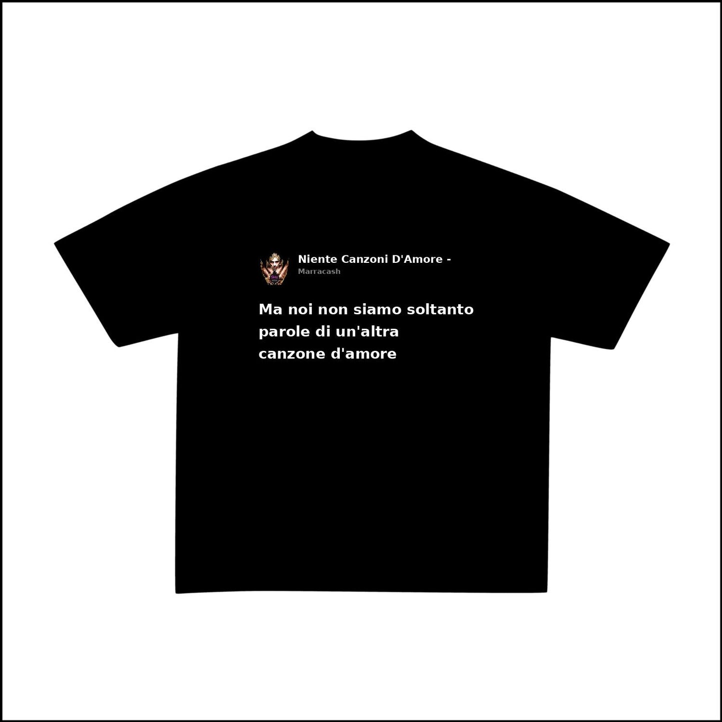 NIENTE CANZONI D'AMORE - - MARRACASH | BASIC TEE