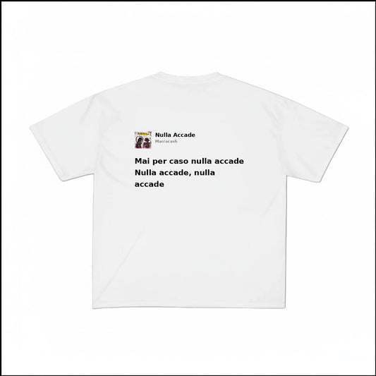 NULLA ACCADE - MARRACASH | BASIC TEE