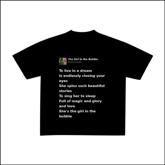 THE GIRL IN THE BUBBLE - ARIANA GRANDE | BASIC TEE