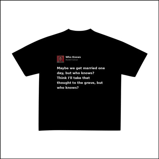 WHO KNOWS - DANIEL CAESAR | BASIC TEE