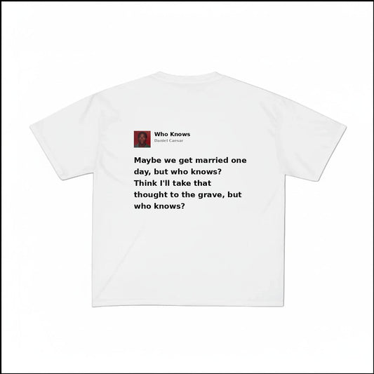 WHO KNOWS - DANIEL CAESAR | BASIC TEE