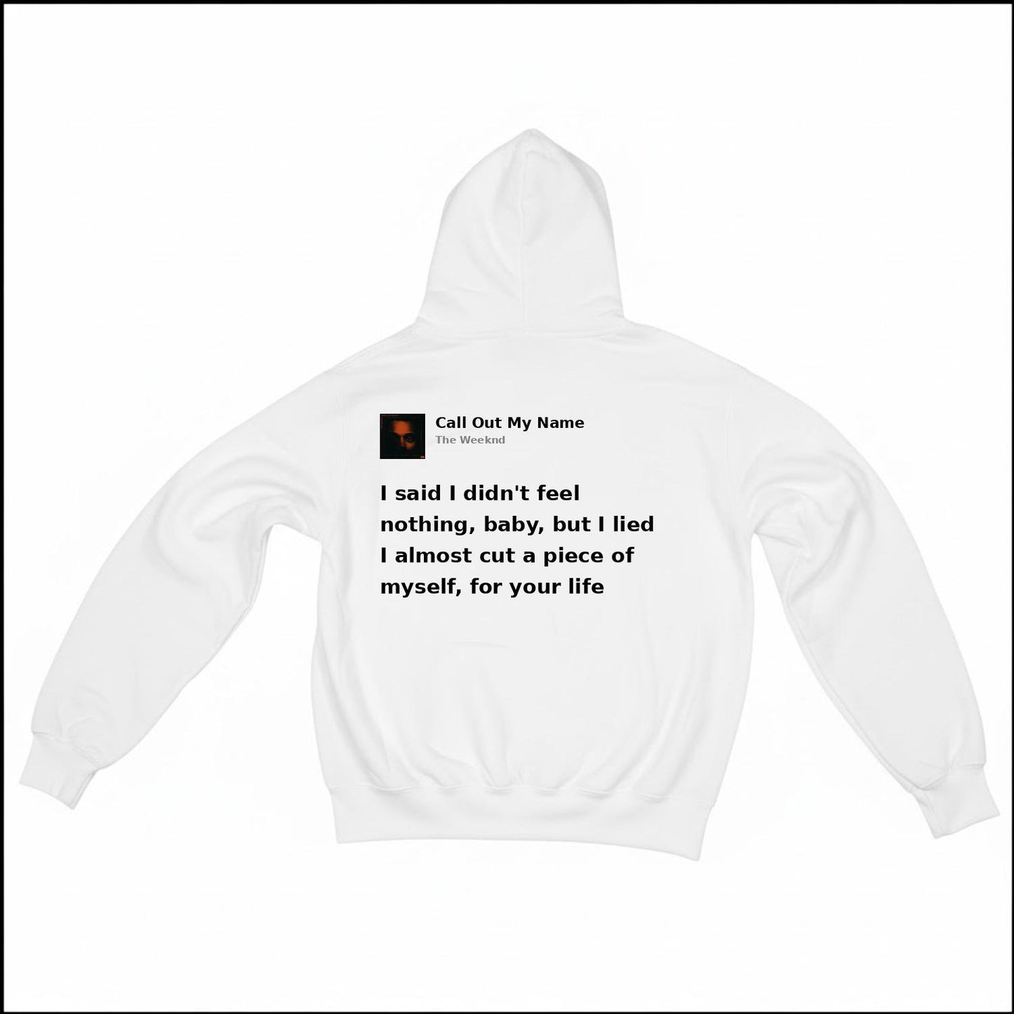 CALL OUT MY NAME - THE WEEKND | BASIC HOODIE