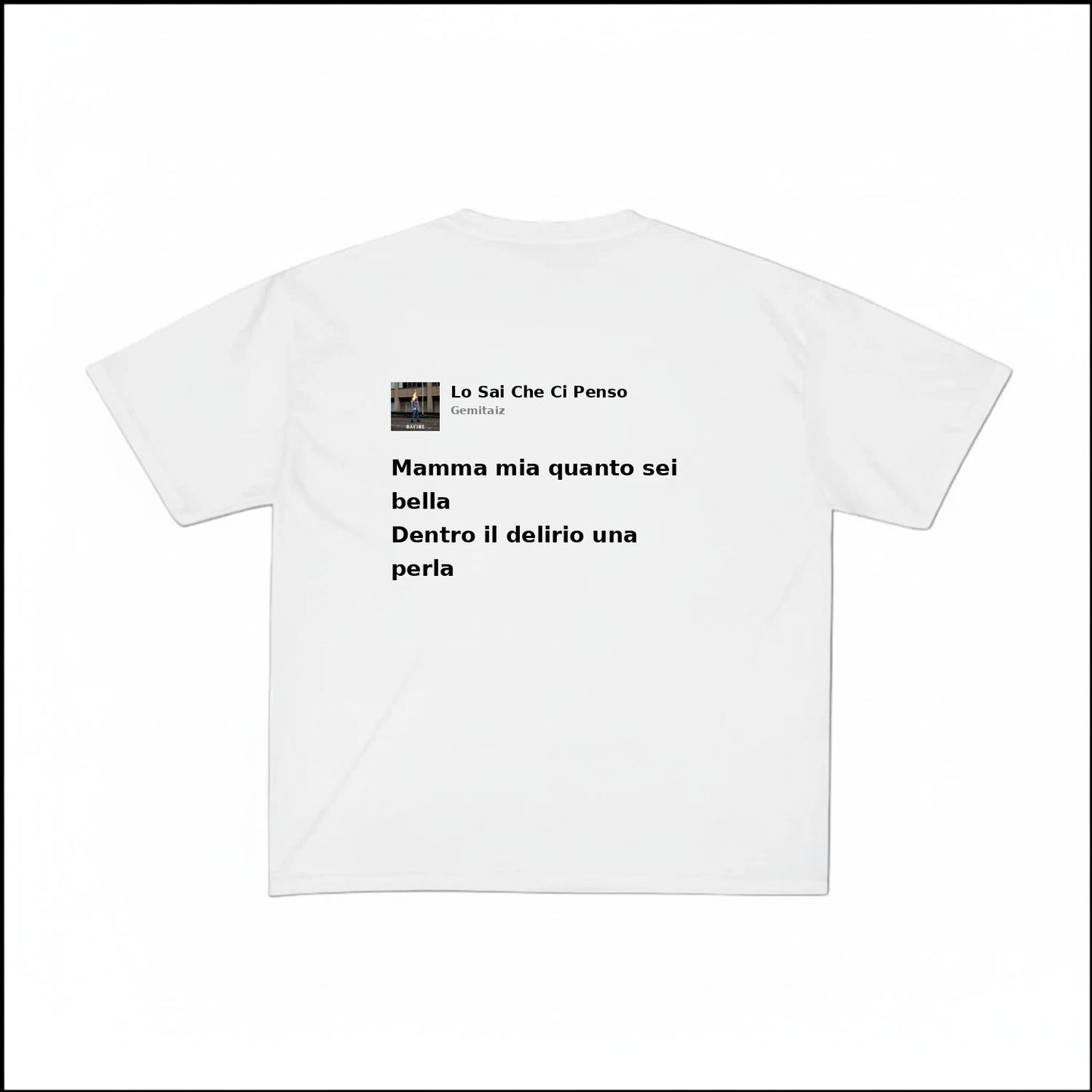 LO SAI CHE CI PENSO - GEMITAIZ | BASIC TEE